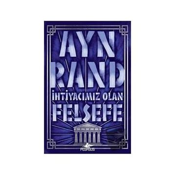 İhtiyacımız Olan Felsefe - Ayn Rand