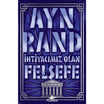 İhtiyacımız Olan Felsefe - Ayn Rand