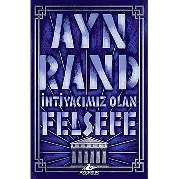 İhtiyacımız Olan Felsefe - Ayn Rand