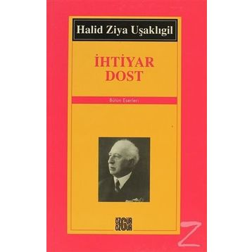 İHTİYAR DOST - HALID ZIYA UŞAKLIGİL