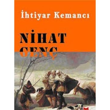 İHTIYAR KEMANCI - NIHAT GENÇ