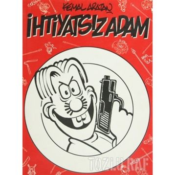 İHTİYATSIZ ADAM - KEMAL ARATAN
