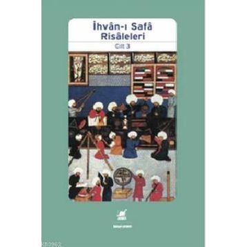 İHVAN-I SAFA RISALELERI CILT: 3 - GENEL