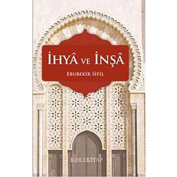 İhya ve İnşa - Ebubekir Sifil