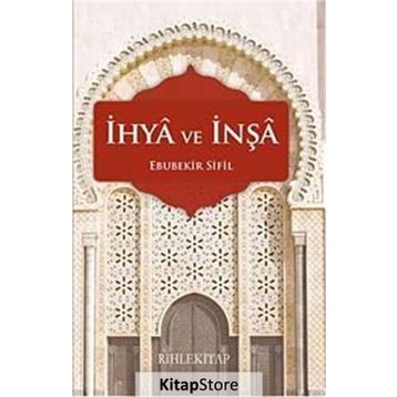 İhya ve İnşa - Ebubekir Sifil