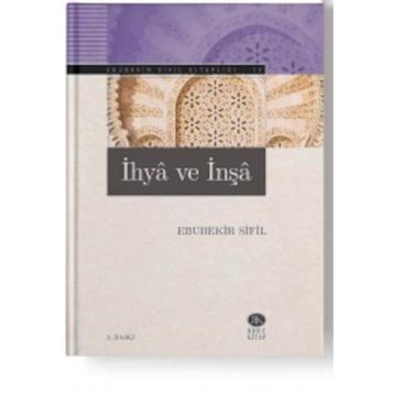 İhya ve İnşa - Ebubekir Sifil