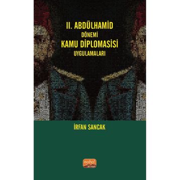 II. Abdülhamid Dönemi Kamu Diplomasisi Uygulamaları İrfan Sancak