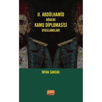 II. Abdülhamid Dönemi Kamu Diplomasisi Uygulamaları İrfan Sancak