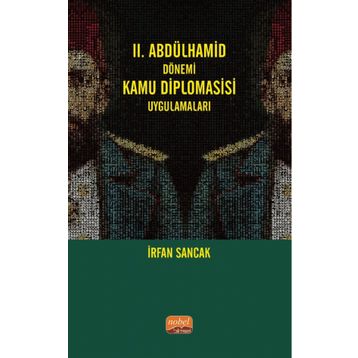 II. Abdülhamid Dönemi Kamu Diplomasisi Uygulamaları İrfan Sancak