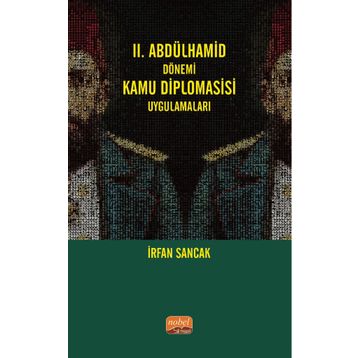 II. Abdülhamid Dönemi Kamu Diplomasisi Uygulamaları İrfan Sancak