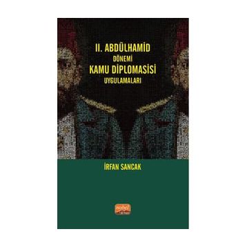 II. Abdülhamid Dönemi Kamu Diplomasisi Uygulamaları İrfan Sancak