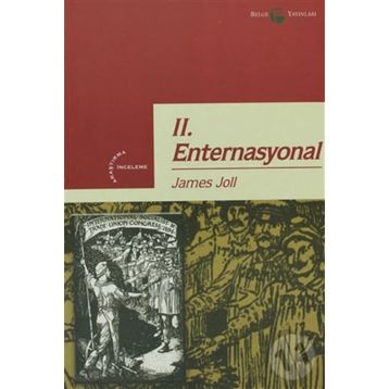 II. ENTERNASYONAL 1889-1914 - JAMES JOLL