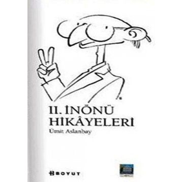 II. İNÖNÜ HIKAYELERI - ÜMİT ASLANBAY