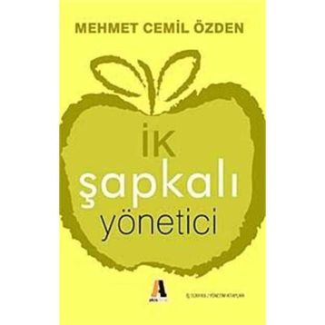 İK ŞAPKALI YÖNETİCİ - MEHMET CEMIL ÖZDEN