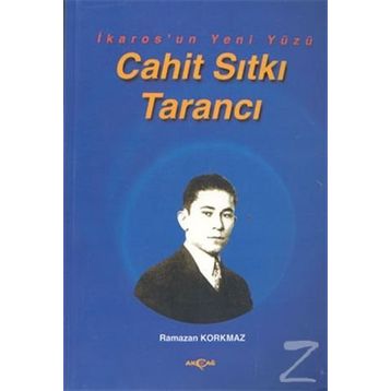 İKAROS´UN YENI YÜZÜ CAHIT SITKI TARANCI - RAMAZAN KORKMAZ