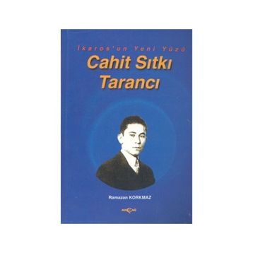 İKAROS´UN YENI YÜZÜ CAHIT SITKI TARANCI - RAMAZAN KORKMAZ