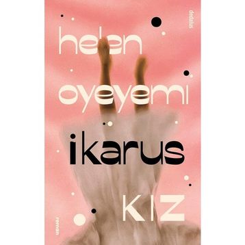 İkarus Kız - Helen Oyeyemi