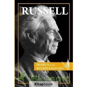 İkarus ya da Bilimin Geleceği - Bertrand Russell