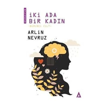 İki Ada Bir Kadın 1 - Arlin Nevruz