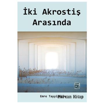 İki Akrostiş Arasında - Emre Tayyipoğlu