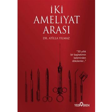 İki Ameliyat Arası - Atilla Yılmaz