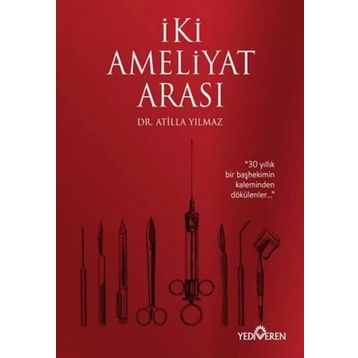 İki Ameliyat Arası - Atilla Yılmaz