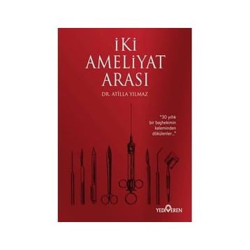 İki Ameliyat Arası - Atilla Yılmaz