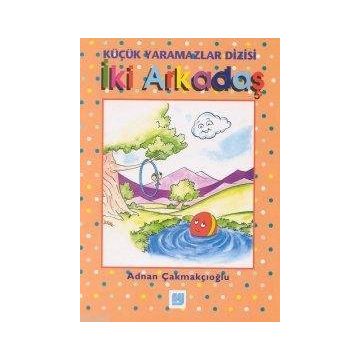İKİ ARKADAŞ - ADNAN ÇAKMAKÇIOĞLU