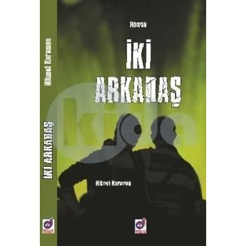 İKİ ARKADAŞ - ADNAN ÇAKMAKÇIOĞLU