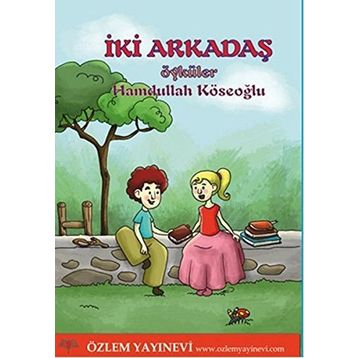 İki Arkadaş: Öyküler - Hamdullah Köseoğlu