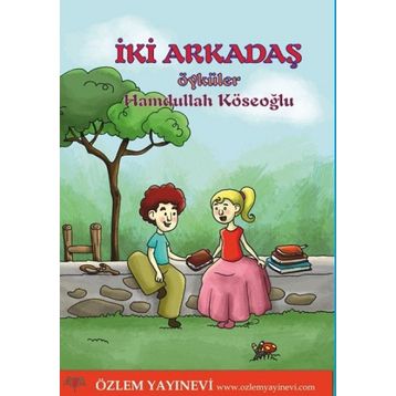 İki Arkadaş: Öyküler - Hamdullah Köseoğlu