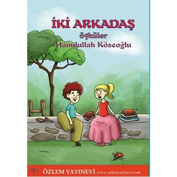 İki Arkadaş: Öyküler - Hamdullah Köseoğlu