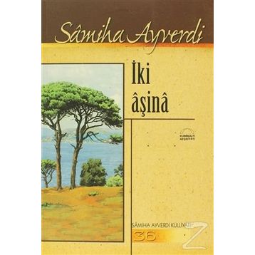 İKİ AŞİNA - SAMIHA AYVERDI
