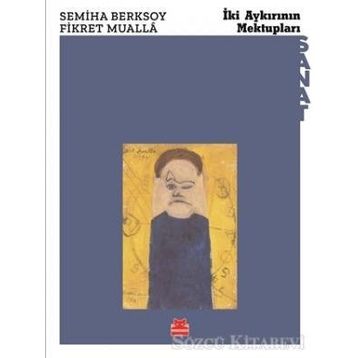 İKİ AYKIRININ MEKTUPLARI - SEMIHA BERKSOY; FIKRET MUALLA