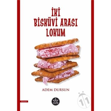 İki Bisküvi Arası Lokum - Adem Dursun - Elpis Yayınları
