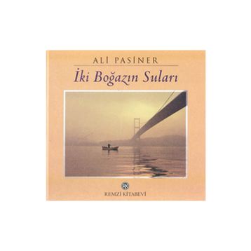 İKİ BOĞAZIN SULARI - ALI PASINER