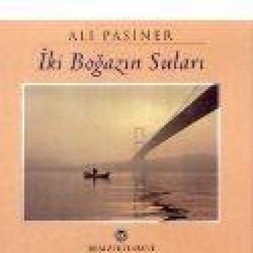 İKİ BOĞAZIN SULARI - ALI PASINER