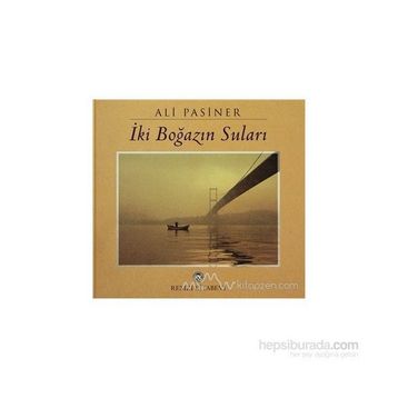 İKİ BOĞAZIN SULARI - ALI PASINER