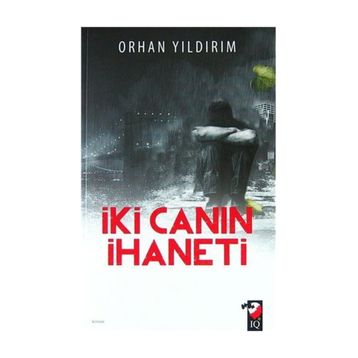 İki Canın İhaneti - Orhan Yıldırım