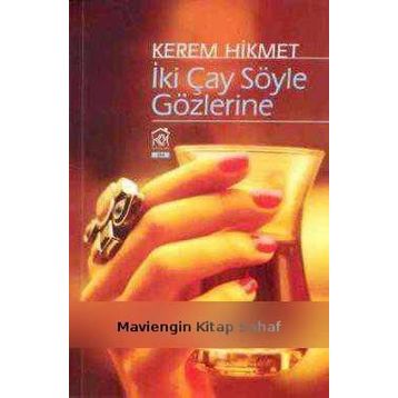 İki Çay Söyle Gözlerine - Kerem Hikmet