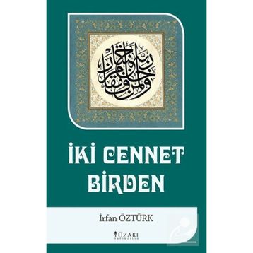 İki Cennet Birden - İrfan Öztürk