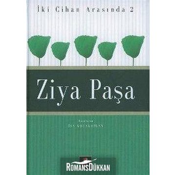 İKİ CIHAN ARASINDA 2 ZIYA PAŞA - İSA KOCAKAPLAN