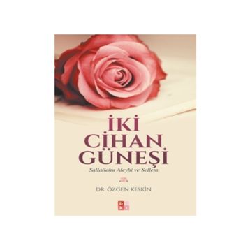İki Cihan Güneşi - Özgen Keskin