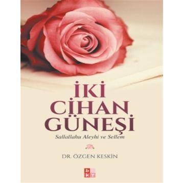 İki Cihan Güneşi - Özgen Keskin