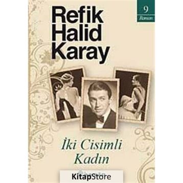 İKİ CISIMLI KADIN - REFIK HALID KARAY