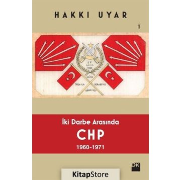 İki Darbe Arasında CHP 1960-1971 - Hakkı Uyar