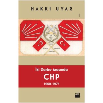 İki Darbe Arasında CHP 1960-1971 - Hakkı Uyar