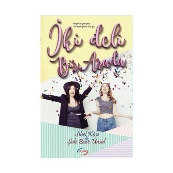 İki Deli Bir Arada - Şule Buse Ünsal - Sibel Köse