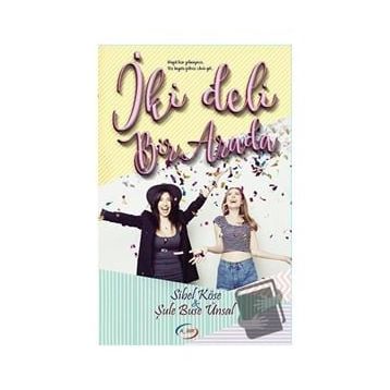 İki Deli Bir Arada - Şule Buse Ünsal - Sibel Köse