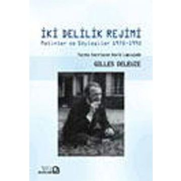 İki Delilik Rejimi - Gilles Deleuze